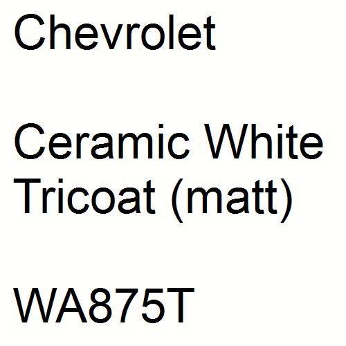 Chevrolet, Ceramic White Tricoat (matt), WA875T.